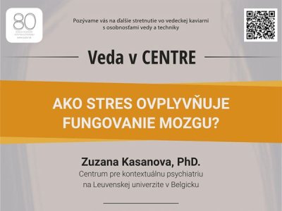 Veda v CENTRE: Ako stres ovplyvňuje fungovanie mozgu?